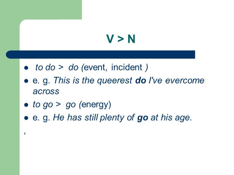 V > N  to do >  do (event, incident ) e. g.